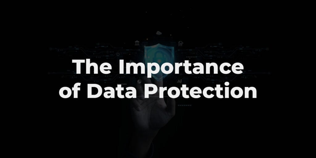 The Importance of Data Protection