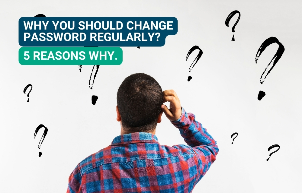 Why you should change password regularly