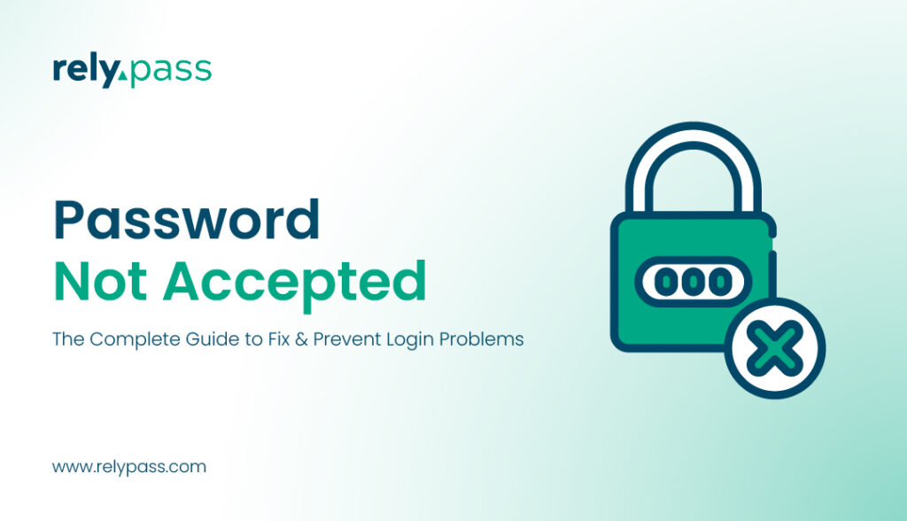 Password not accepted error message displayed on locked padlock icon with red X symbol